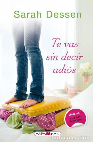 Libros: Te vas sin decir adi&oacute;s- 9788415893257