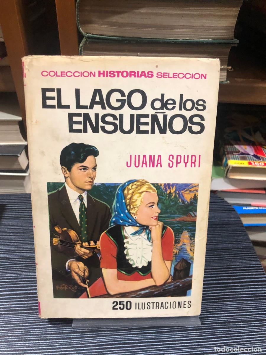 Libros: El lago de los ensue&ntilde;os Juana Spyri (Bruguera / Historias Selecci&oacute;n - 250 Ilustraciones)