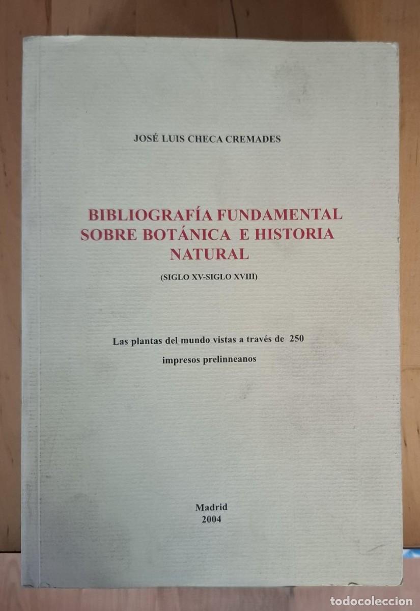 Libros: Checa Cremades, Jos&eacute; Luis - Bibliograf&iacute;a fundamental sobre bot&aacute;nica e historia natural (siglo XV-XVI