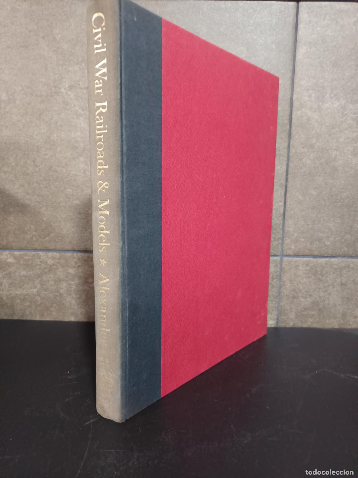 Libros: CIVIL WAR RAILROADS & MODELS BY EDWIN P. ALEXANDER