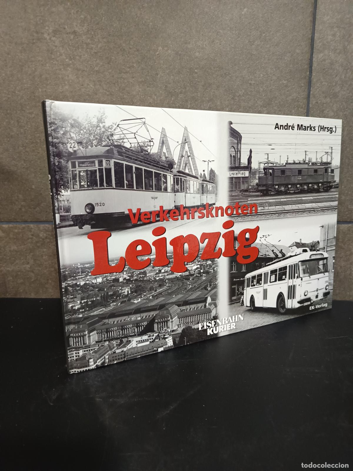 Libros: Verkehrsknoten Leipzig: Von den Anf&auml;ngen bis in die achtziger Jahre, Marks, Andr&eacute;
