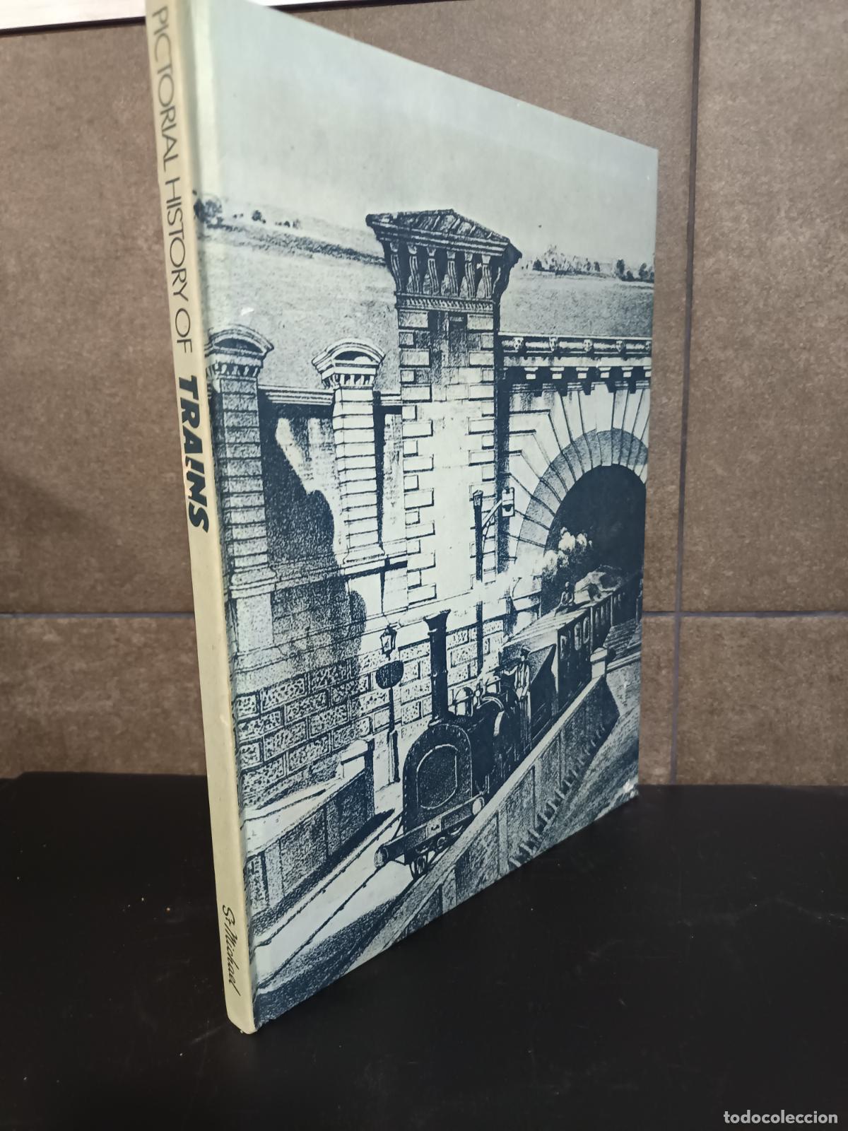 Libros: PICTORIAL HISTORY OF TRAINS, HISTORIA DE LOS TRENES, OS NOCK