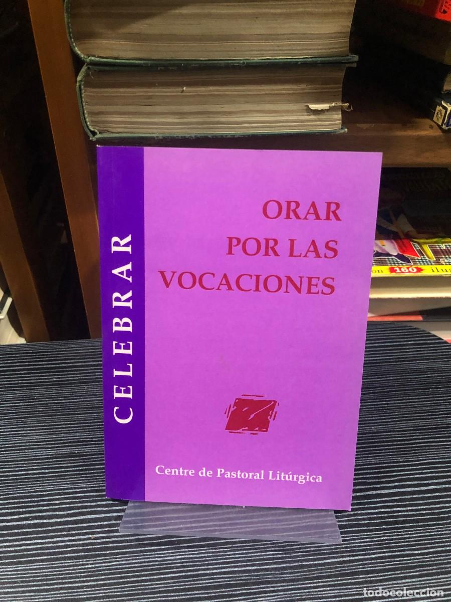 Libros: Orar por las vocaciones Centre de Pastoral Lit&uacute;rgica (Colecci&oacute;n Celebrar)