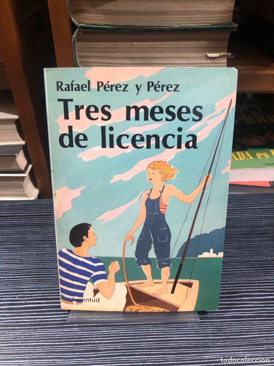 Libros: Tres meses de licencia Rafael P&eacute;rez y P&eacute;rez (Editorial Juventud)