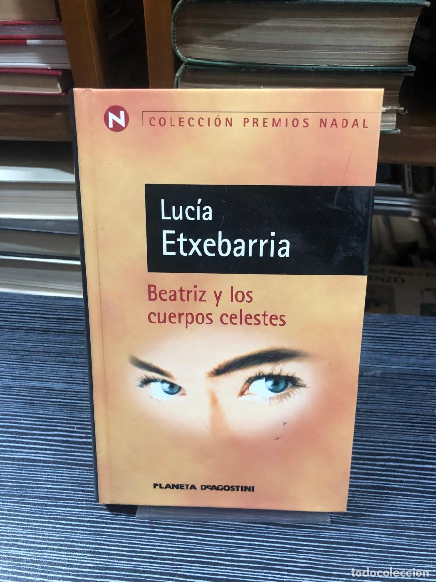 Libros: Beatriz y los cuerpos celestes Luc&iacute;a Etxebarria (Planeta DeAgostini / Premios Nadal)