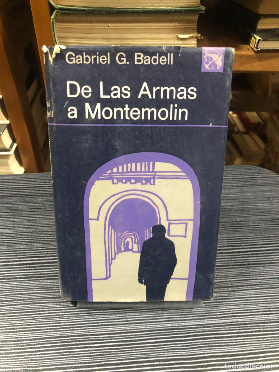 Libros: De Las Armas a Montemol&iacute;n Gabriel G. Badell