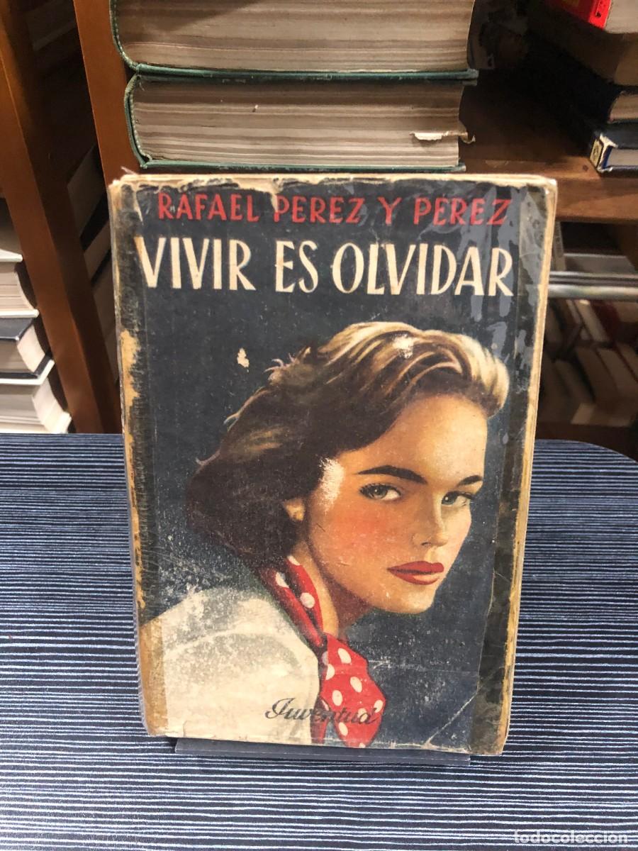Libros: Vivir es olvidar Rafael P&eacute;rez y P&eacute;rez (Editorial Juventud)