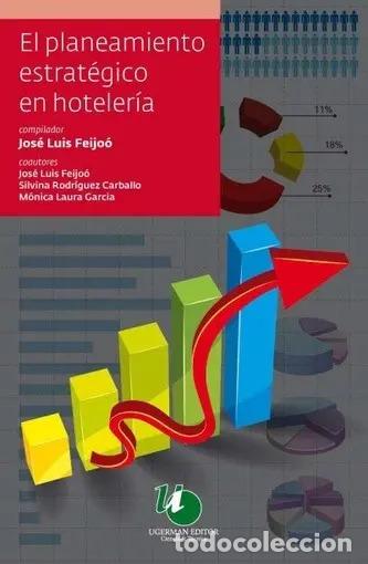 B&uuml;cher: El Planeamiento Estrat&eacute;gico En Hoteler&iacute;a - Jos&eacute; Luis Feijo&oacute;, - Jos&eacute; Luis Feijo&oacute;, Silvina Rodr&iacute;guez C