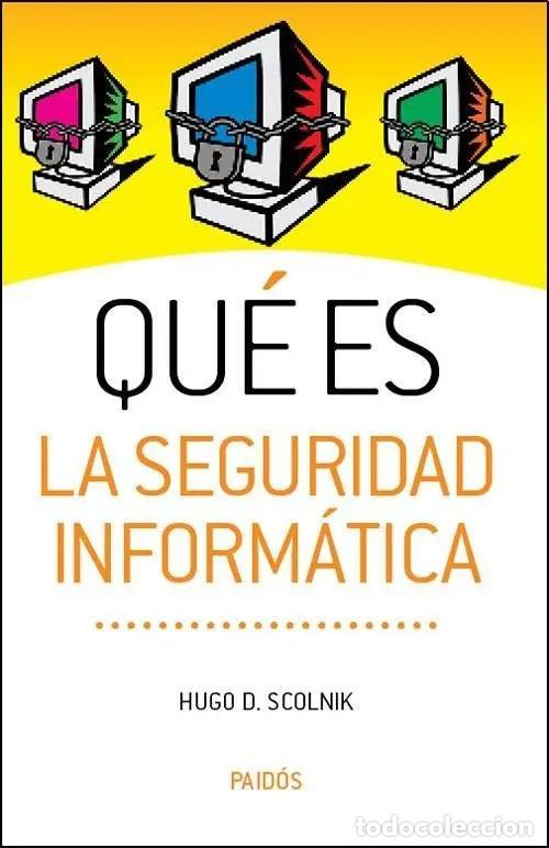Livres: Qu&eacute; Es La Seguridad Inform&aacute;tica - SCOLNIK