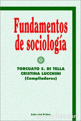 Livres: Fundamentos De Sociologia (spanish Edition) - Di Tella, Torc - Di Tella, Torcuato S., Lucchini, Cris