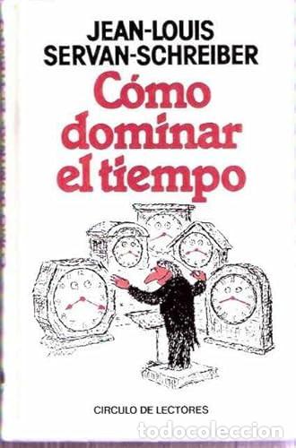 Livres: Como Dominar El Tiempo - Jean-Louis Servan-Schreiber