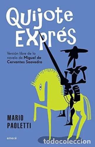 Libros: Quijote Expr&eacute;s Versi&oacute;n Libre De La Novela El Ingenioso Hidal - Mario Paoletti