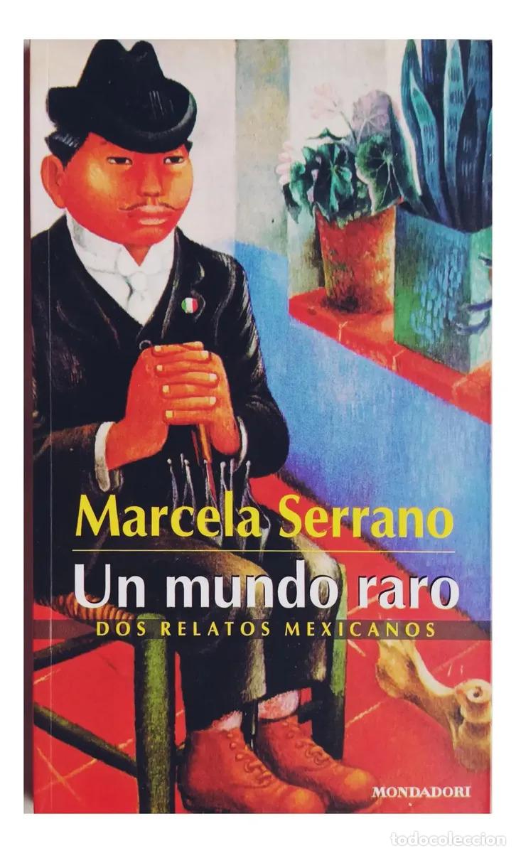 Libros: Un Mundo Raro. Dos Relatos Mexicanos - Marcela Serrano