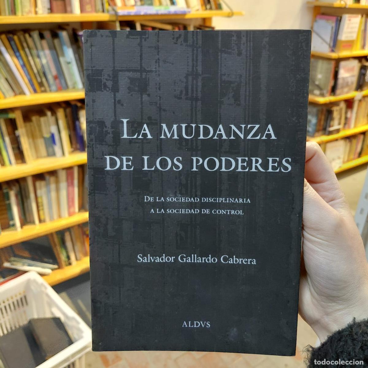Libros: La Mudanza De Los Poderes - Salvador Gallardo - Salvador Gallardo Cabrera
