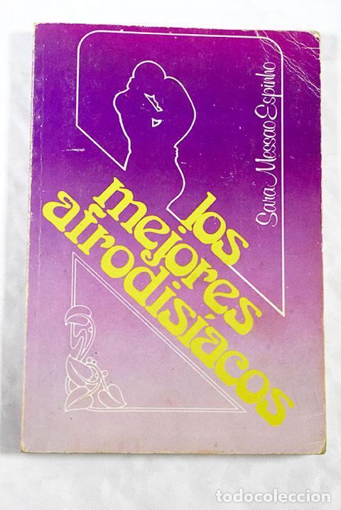 Libros: Los mejores afrodis&iacute;acos.- Espinho, Sara Messao
