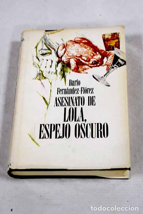 Libros: Asesinato de Lola, Espejo Oscuro.- Fern&aacute;ndez-Fl&oacute;rez, Dar&iacute;o