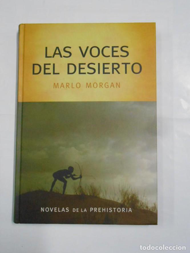 Libros: LAS VOCES DEL DESIERTO. MARLO MORGAN. NOVELAS DE LA PREHISTORIA. RBA. TDK188 -