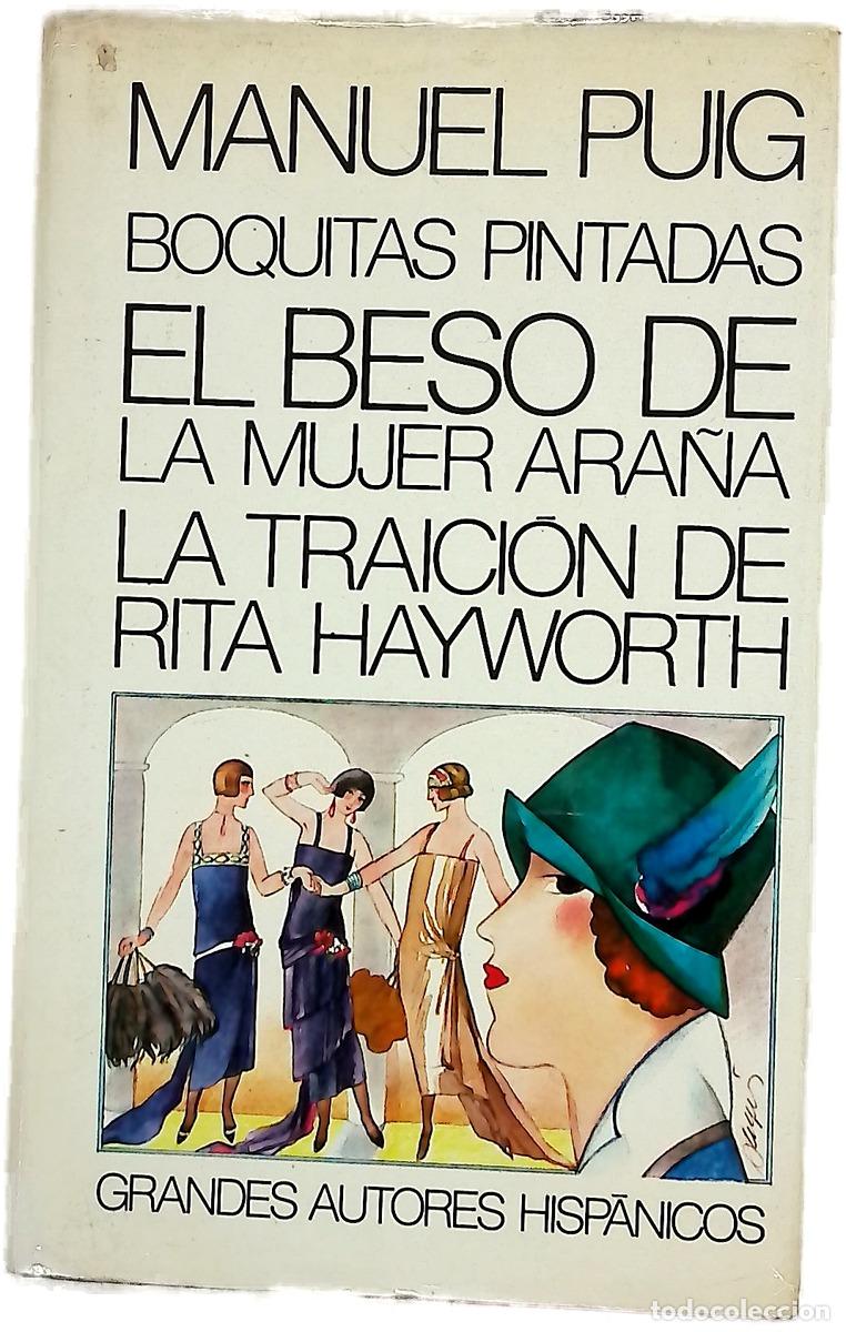 Libros: Manuel Puig : La traici&oacute;n de Rita Hayworth ; Boquitas pintadas , The Buenos Aires affair ; El bes...