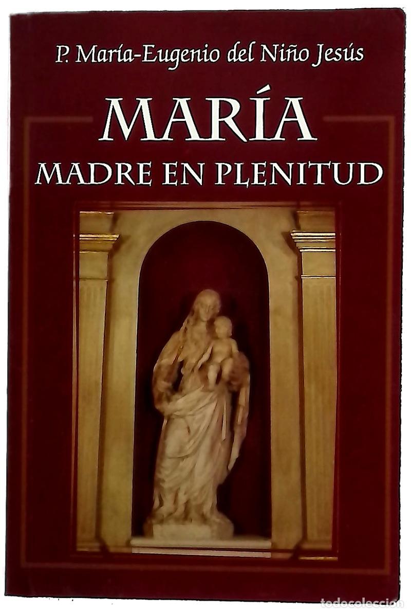 Libros: Mar&iacute;a Madre en plenitud - P. Mar&iacute;a-Eugenio del Ni&ntilde;o Jes&uacute;s