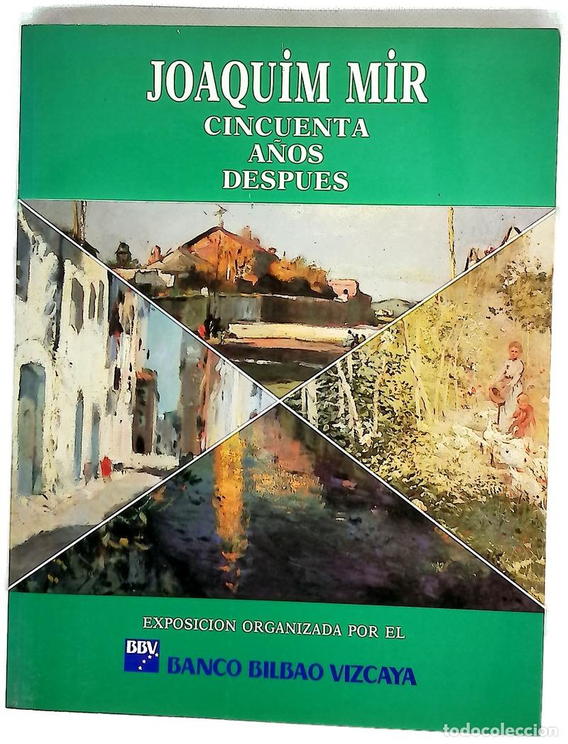B&uuml;cher: Joaqu&iacute;n Mir cincuenta a&ntilde;os despu&eacute;s : exposici&oacute;n organizado por el Banco Bilbao Vizcaya