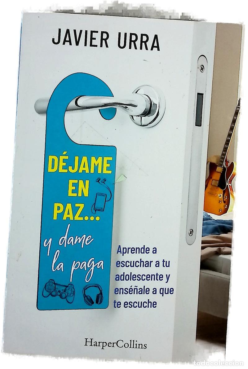 B&uuml;cher: D&eacute;jame en paz... y dame la paga : aprende a escuchar a tu adolescente y ens&eacute;&ntilde;ale a que te escuche
