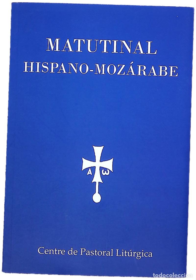 Libros: Matutinal hispano-moz&aacute;rabe : textos escogidos para la oraci&oacute;n de la ma&ntilde;ana de la Liturgia Hisp&aacute;nica