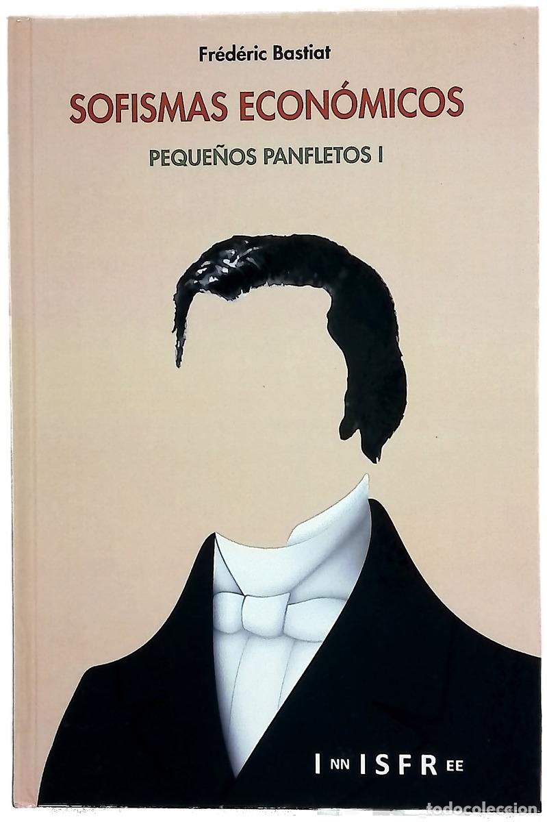Libri di seconda mano: Obras completas de Fr&egrave;d&egrave;ric Bastiat, volumen IV: Sofismas econ&oacute;micos. Peque&ntilde;os panfletos I