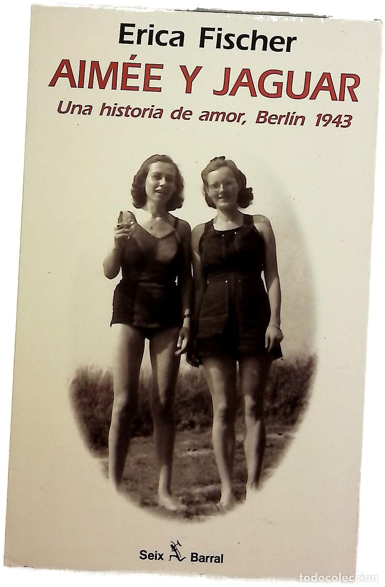 Libri di seconda mano: Aim&eacute;e y Jaguar : una historia de amor, Berl&iacute;n 1943