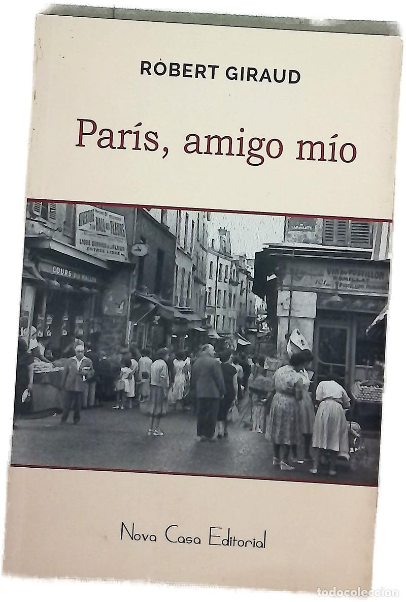 Libri di seconda mano: Par&iacute;s, amigo m&iacute;o - Giraud, Robert