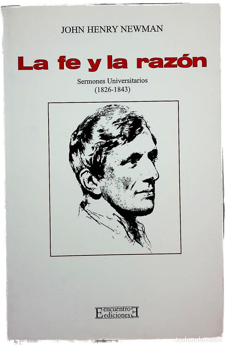 Libri di seconda mano: La fe y la raz&oacute;n quince sermones predicados ante la Universidad de Oxford (1826-1843)