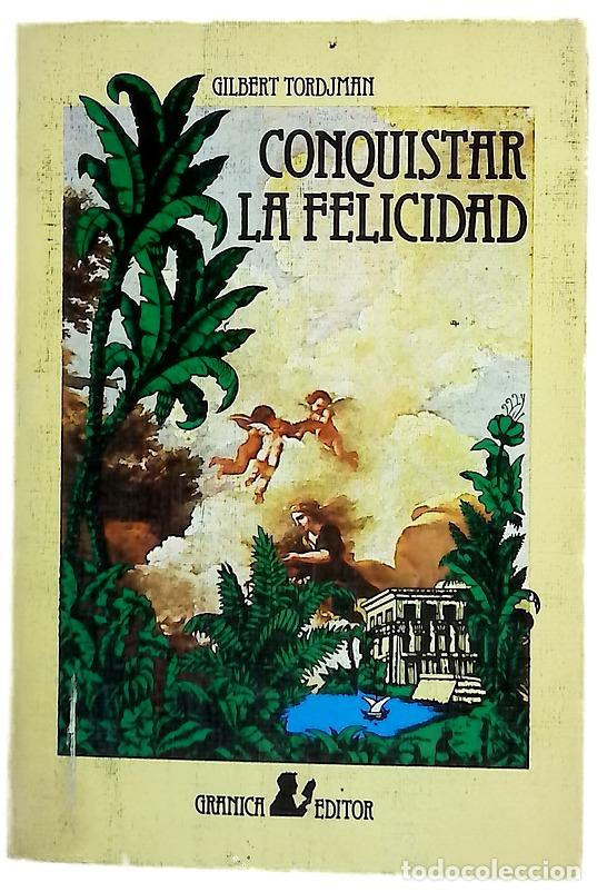 Libros: Conquistar la felicidad - Tordjman, Gilbert; Semilla Dur&aacute;n, Mar&iacute;a Ang&eacute;lica