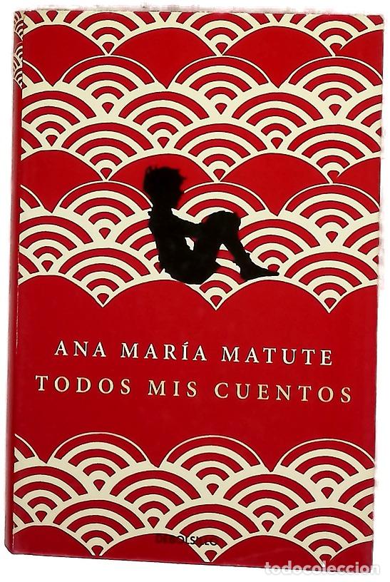books: Todos mis cuentos - Matute, Ana Mar&iacute;a