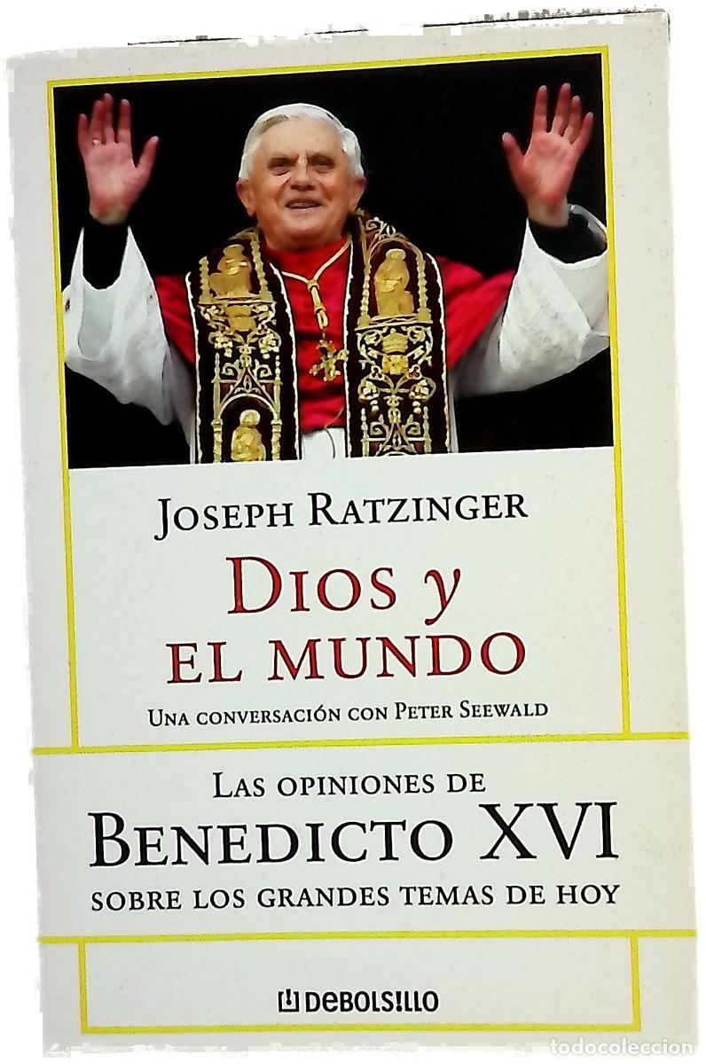 books: Dios y el mundo creer y vivir en nuestra &eacute;poca : una conversaci&oacute;n con Peter Seewald
