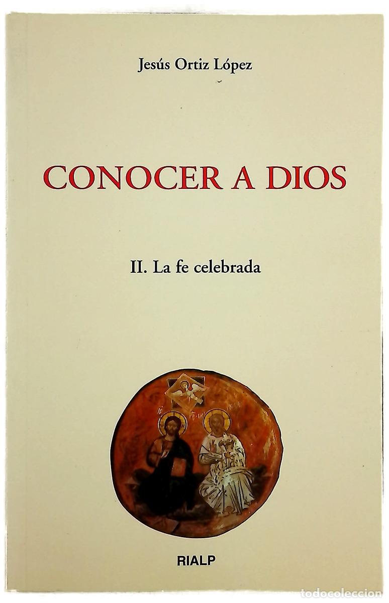 B&uuml;cher: Conocer a Dios. II. La fe celebrada