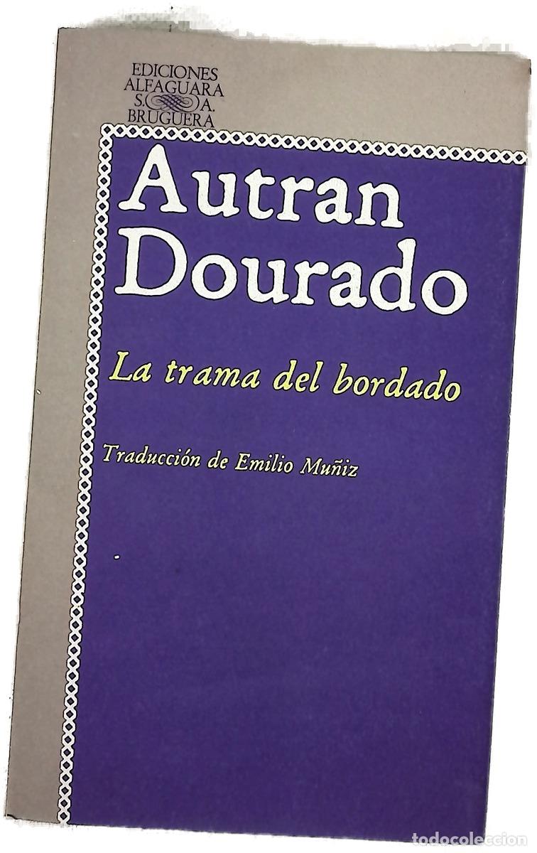 Libros: La trama del bordado - Dourado, Autran