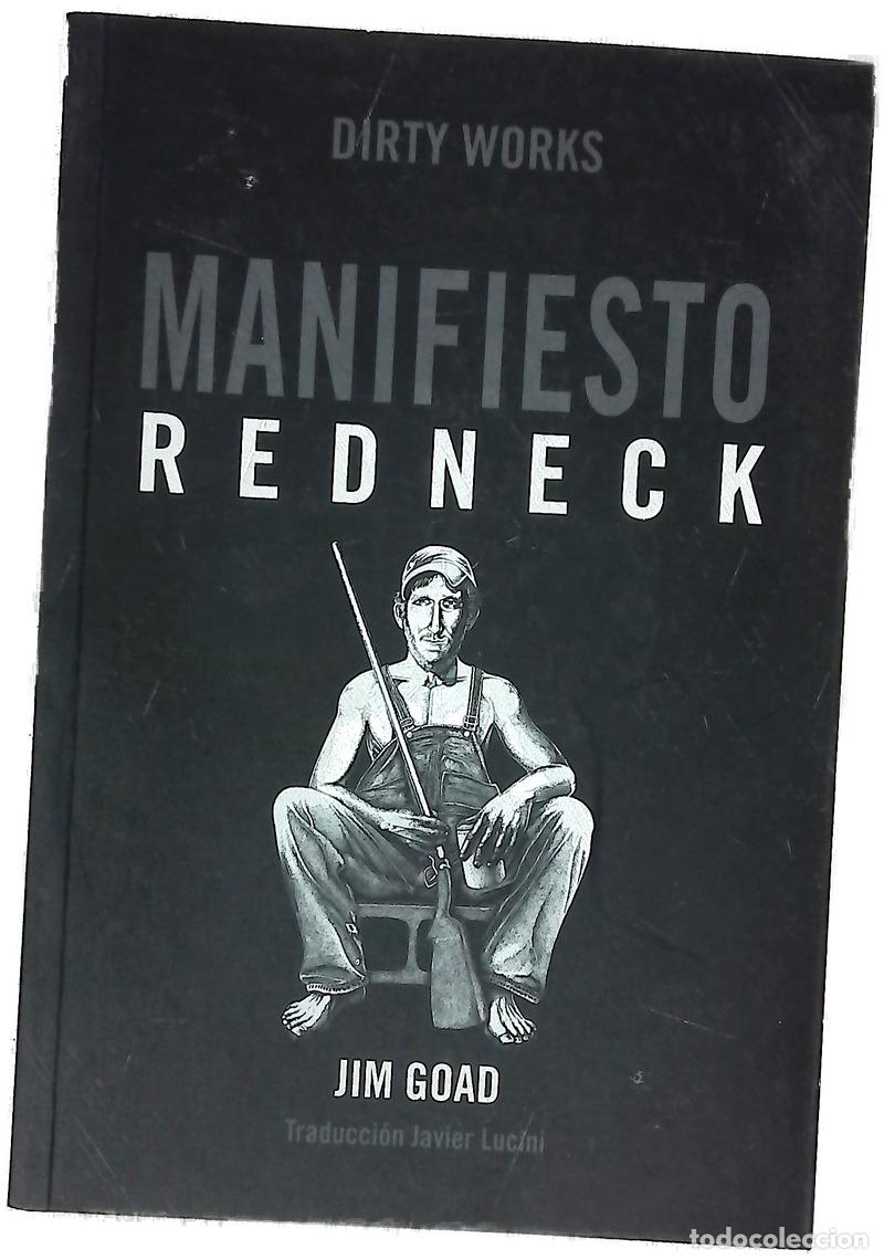 Libros: Manifiesto Redneck : de c&oacute;mo los hillbillies, los hicks y la basura blanca se convirtieron en los...