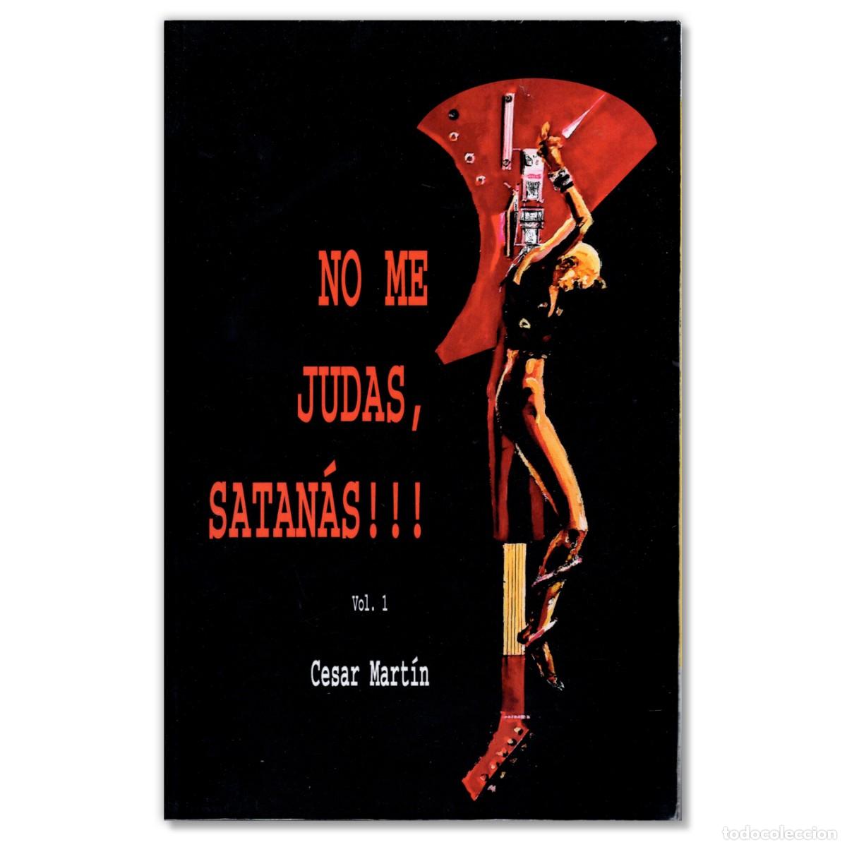 Libros: NO ME JUDAS, SATAN&Aacute;S!!! Vol. 1 Cesar Mart&iacute;n