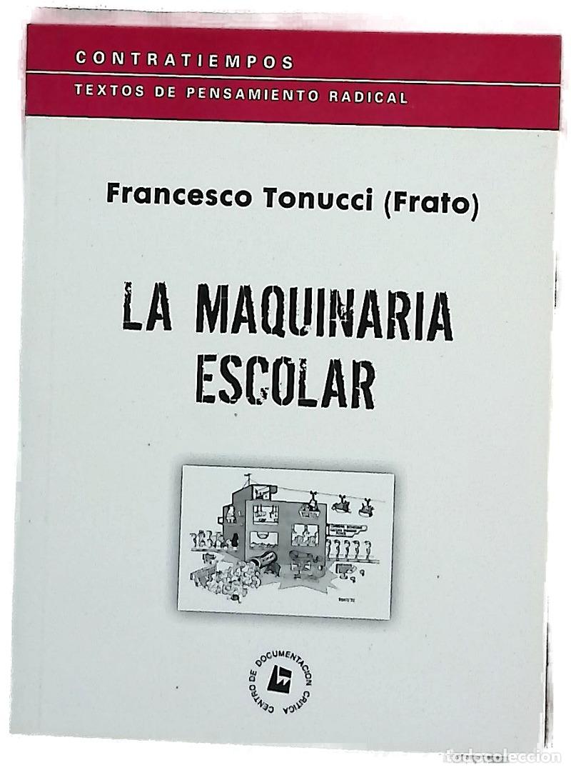 Livres: La maquinaria escolar - Tonucci, Francesco; Garc&iacute;a G&oacute;mez, Teresa