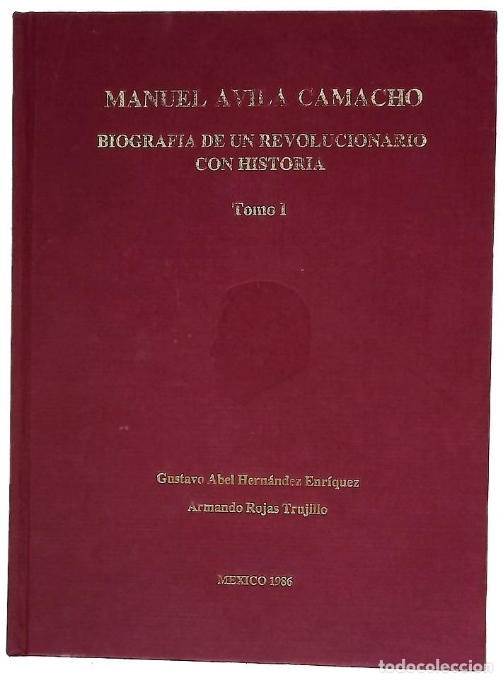 Libri di seconda mano: Biograf&iacute;a de un revolucionario con historia. Manuel &Aacute;vila Camacho Tomo I