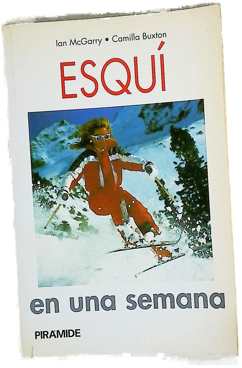 Livros em segunda m&atilde;o: Esqu&iacute; en una semana Ian McGarry, Camilla Buxton ; [fotograf&iacute;as de Mark Shapiro ; traducci&oacute;n, Carm...