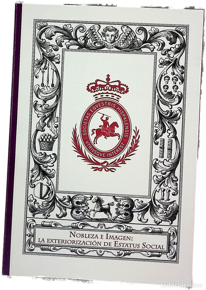 Libros: Nobleza e imagen : la exteriorizaci&oacute;n de estatus social, ciclo de conferencias, Sevilla 2018