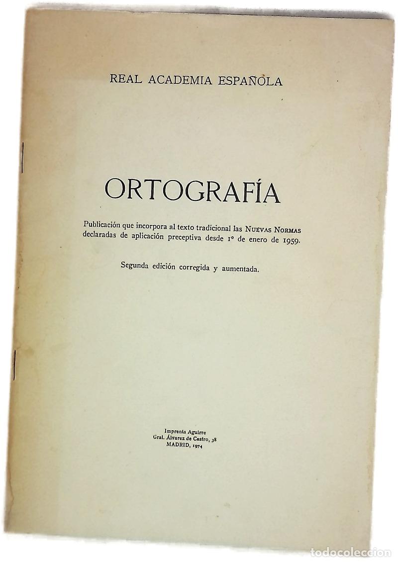 Libros: Ortograf&iacute;a Publicaci&oacute;n que incorpora al texto tradicional las Nuevas declaradas de aplicaci&oacute;n pre...