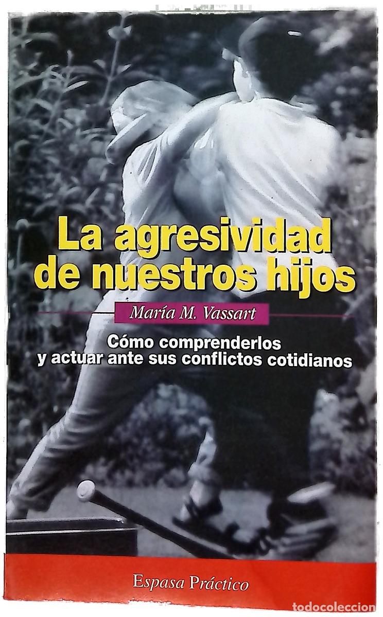 B&uuml;cher: La agresividad de nuestros hijos c&oacute;mo comprenderlos y actuar ante sus conflictos cotidianos