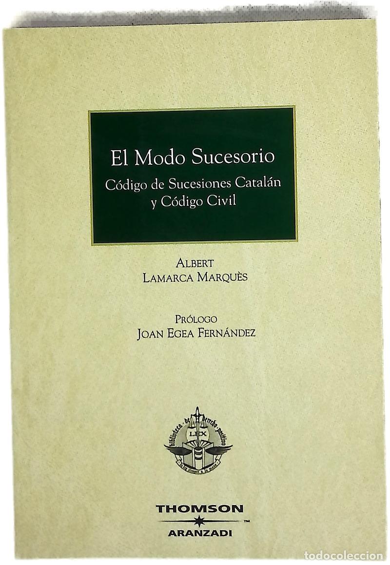Libros: El modo sucesorio c&oacute;digo de sucesiones catal&aacute;n y c&oacute;digo civil