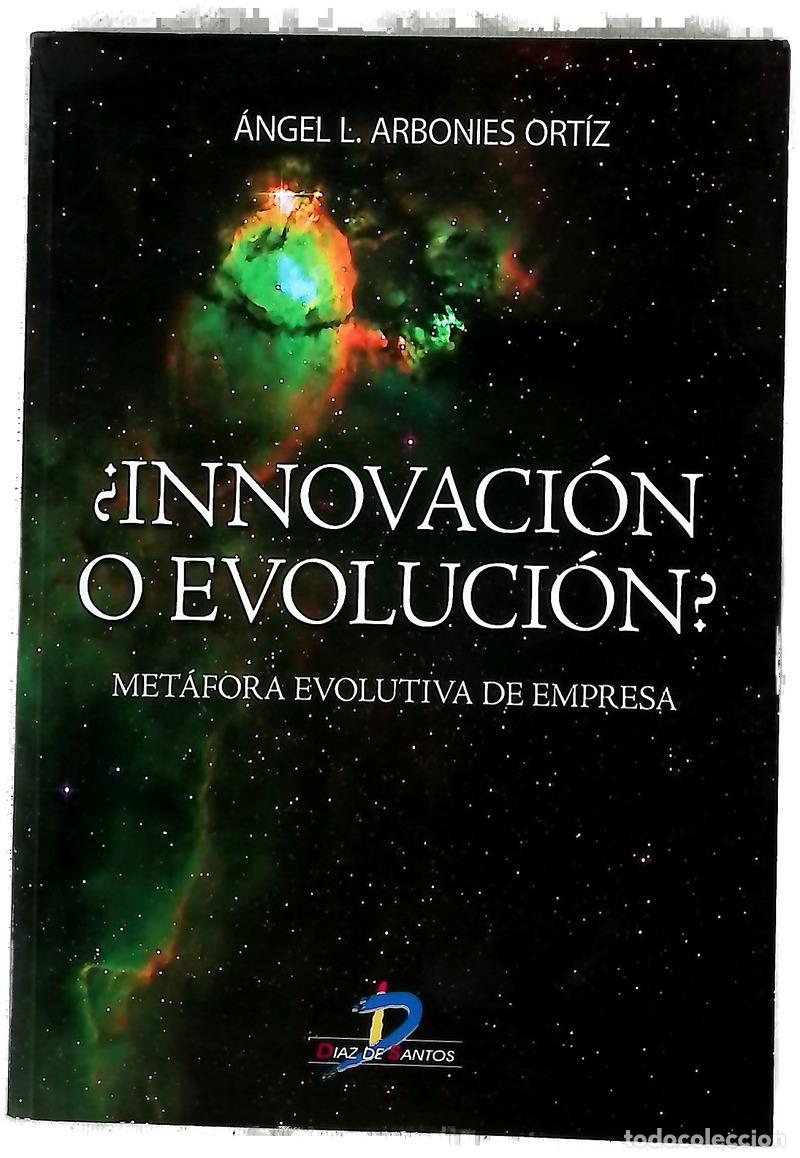 Libros: &iquest;Innovaci&oacute;n o evoluci&oacute;n? met&aacute;fora evolutiva de la empresa