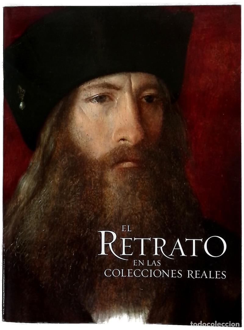 Libros: El retrato en las colecciones reales de Patrimonio Nacional : [Palacio Real de Madrid, del 4 de d...
