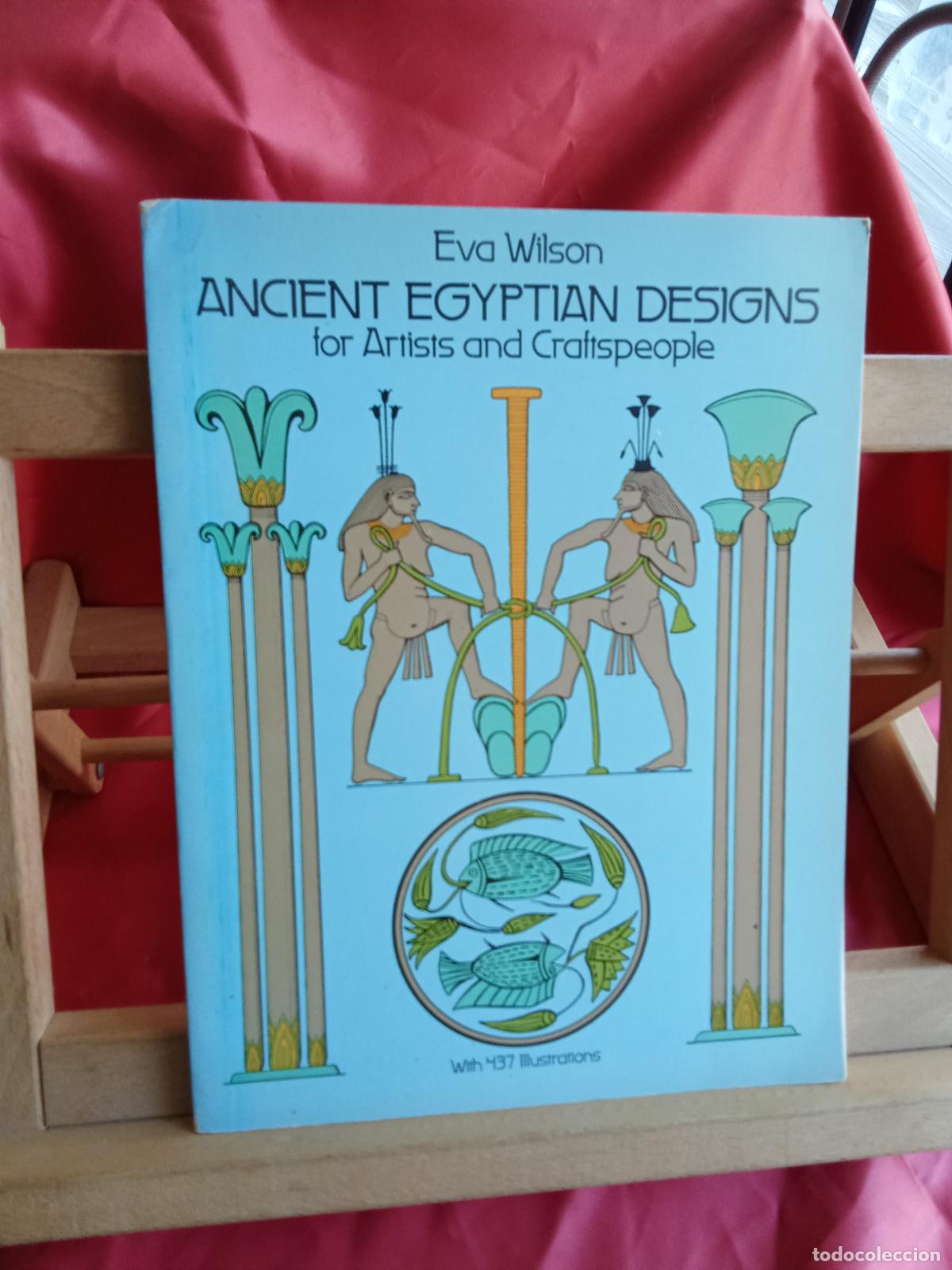Libros: Ancient Egyptian Designs for artists and Craftspeople. Eva Wilson REV.1368