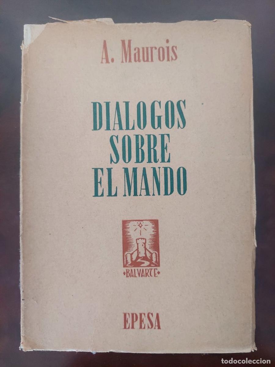 Libros: Di&aacute;logos sobre el mando - Andr&eacute; Maurois. Traducci&oacute;n de Manuel Gutierrez Mellado. Epesa. Madrid, 1947