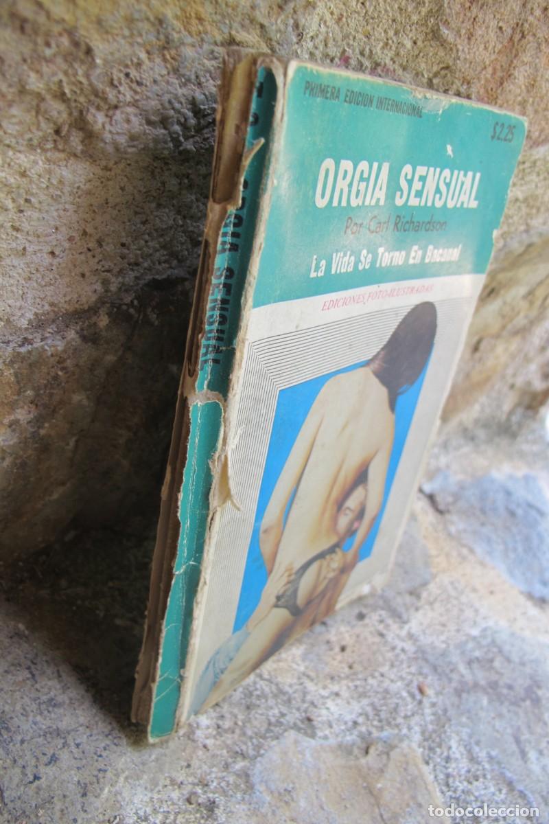 Libros: ORGIA SENSUAL. CARL RICHARDSON. LA VIDA SE TORNO EN BACANAL