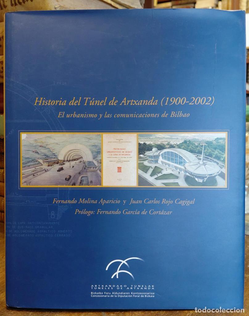 Livres: HISTORIA DEL TUNEL DE ARTXANDA (1900-2002). El urbanismo y las comunicaciones de Bilbao. Pr&oacute;logo Fe